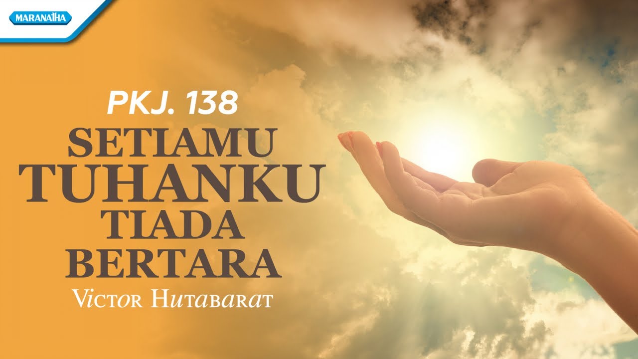 PKJ 138 - SetiaMu Tuhanku Tiada Bertara - Victor Hutabarat (with lyric)