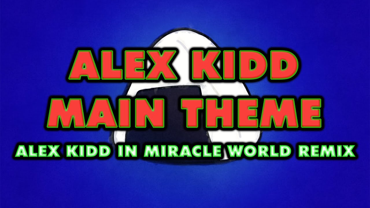 Alex Kidd in Miracle World - Alex Kidd Main Theme (Remix)