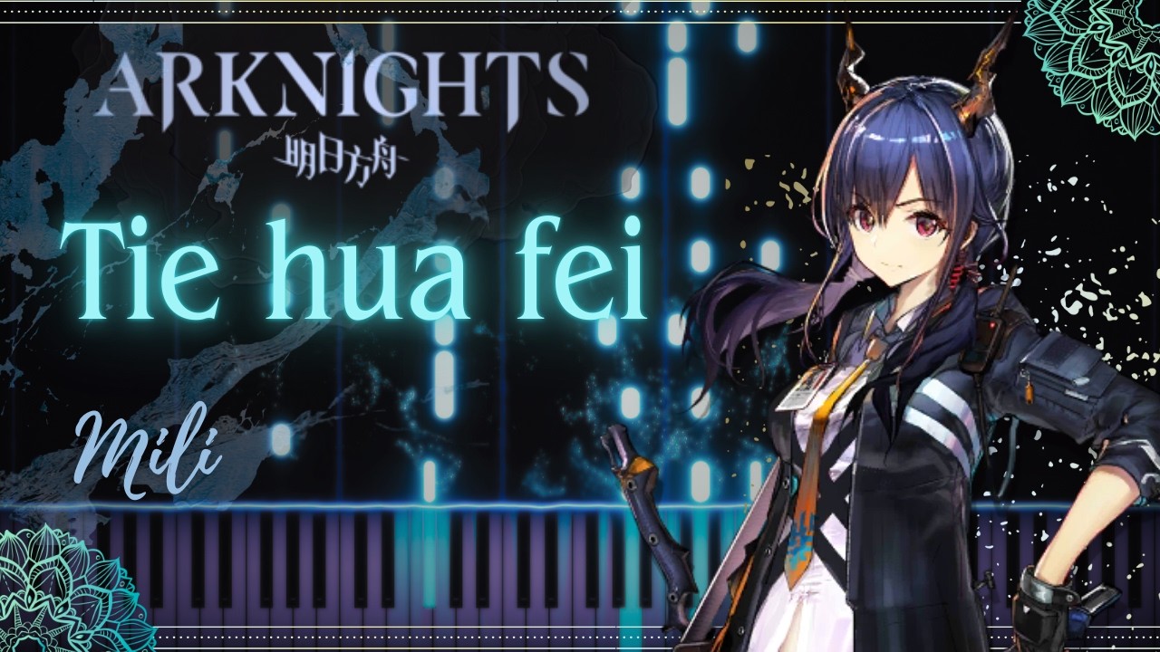 TIE HUA FEI - Mili [ アークナイツarknights EP ] English Chinese Japanese Lirycs ピアノ