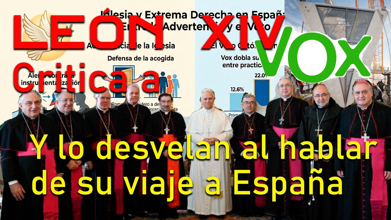 Aprovechan el viaje de León XIV a España para desvelar sus críticas a Vox