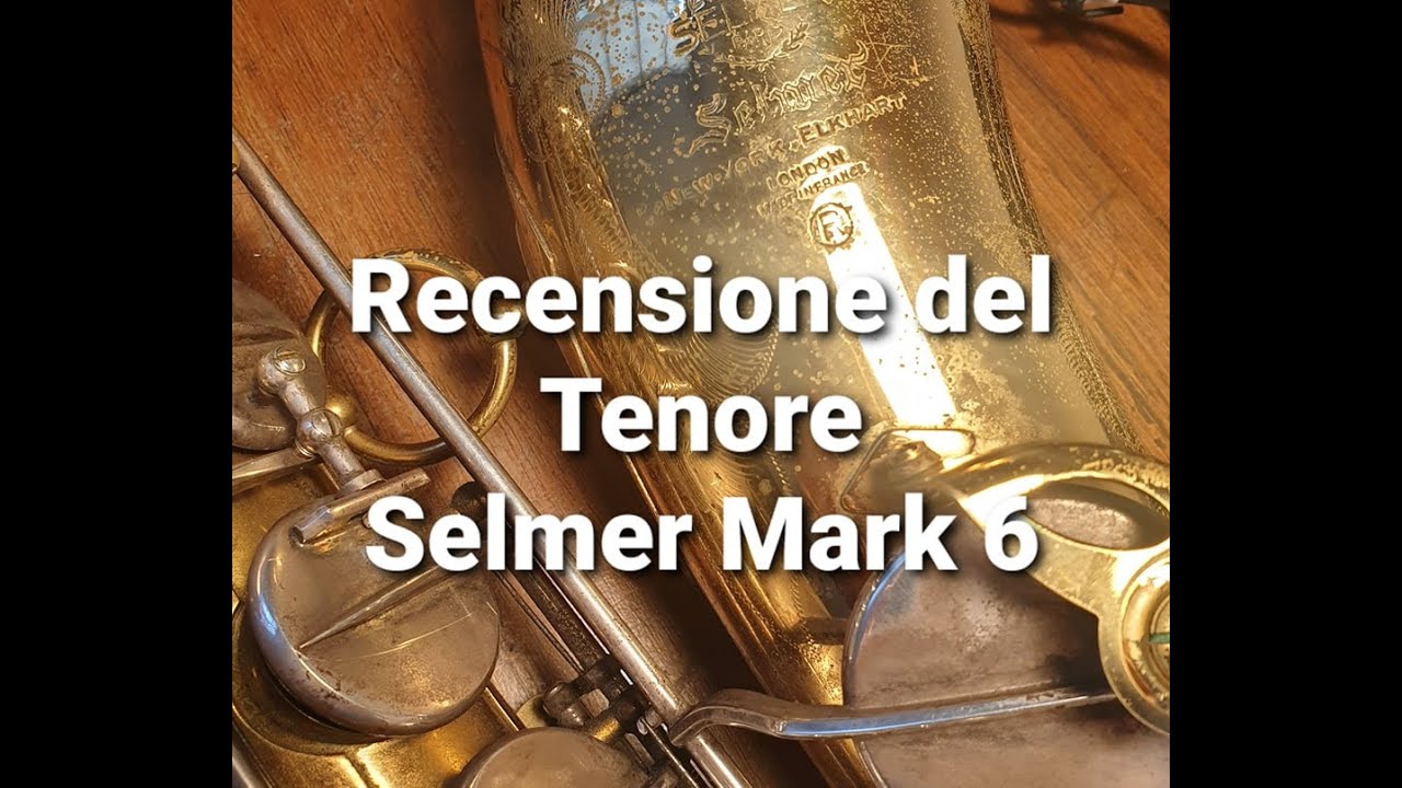 Recensione del tenore Selmer Mark VI