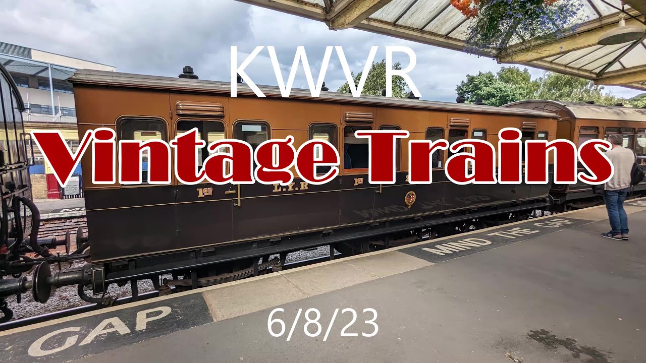 KWVR Vintage Trains Weekend 6/8/23 (Part 1)