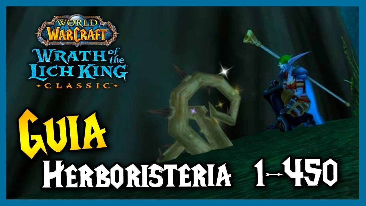 GUÍA subir HERBORISTERIA 🌱 (1 - 450) || RUTAS de FARMEO || WoW WotLK Classic
