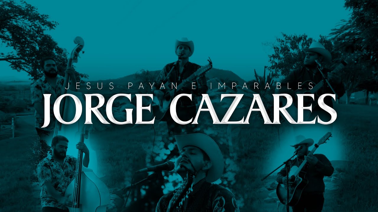 Jorge Cazares - Jesus Payan e Imparables (En Vivo)