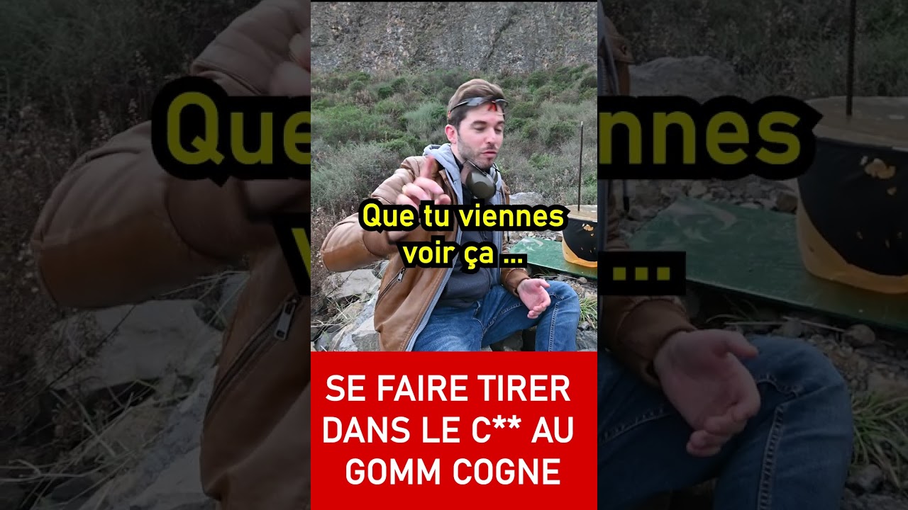 Tirer dans un c**  au Gomm cogne