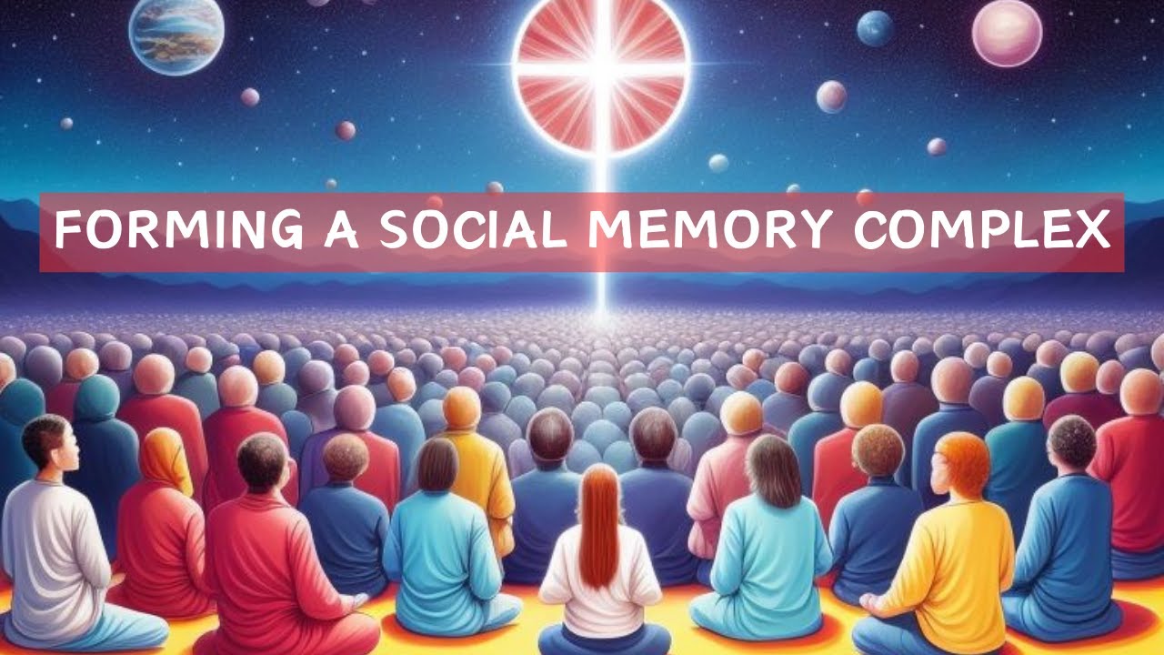 Forming a Social Memory Complex Spiritual Insights By Quo