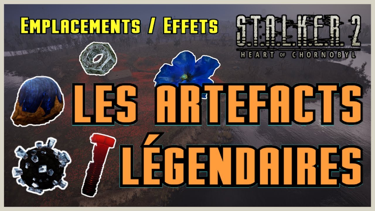 Les Artefacts L&Eacute;GENDAIRES !  STALKER 2