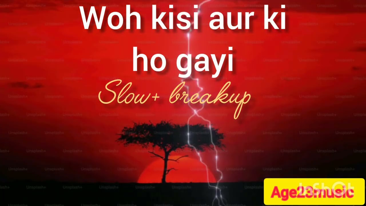 Wo kisi aur ki ho gayi lyrical song ll Sad ll broken ll age23music 