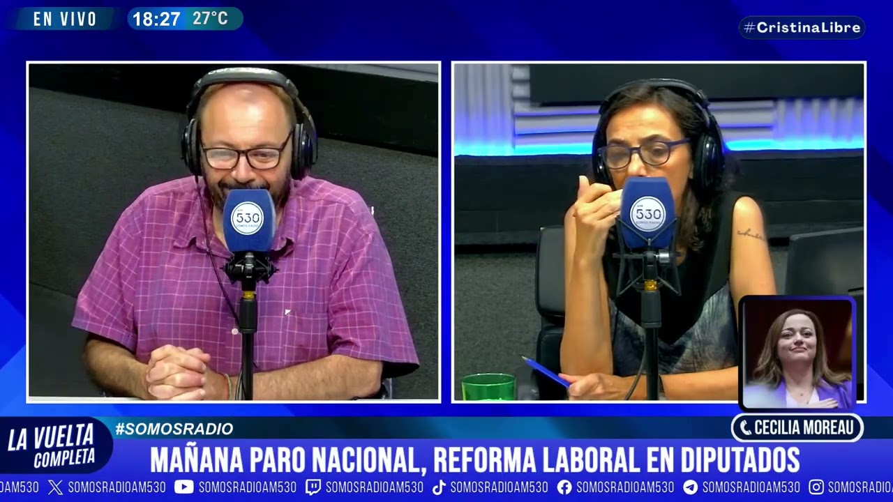 CECILIA MOREAU - MAÑANA PARO NACIONAL, REFORMA LABORAL EN DIPUTADOS - LVC - AM530