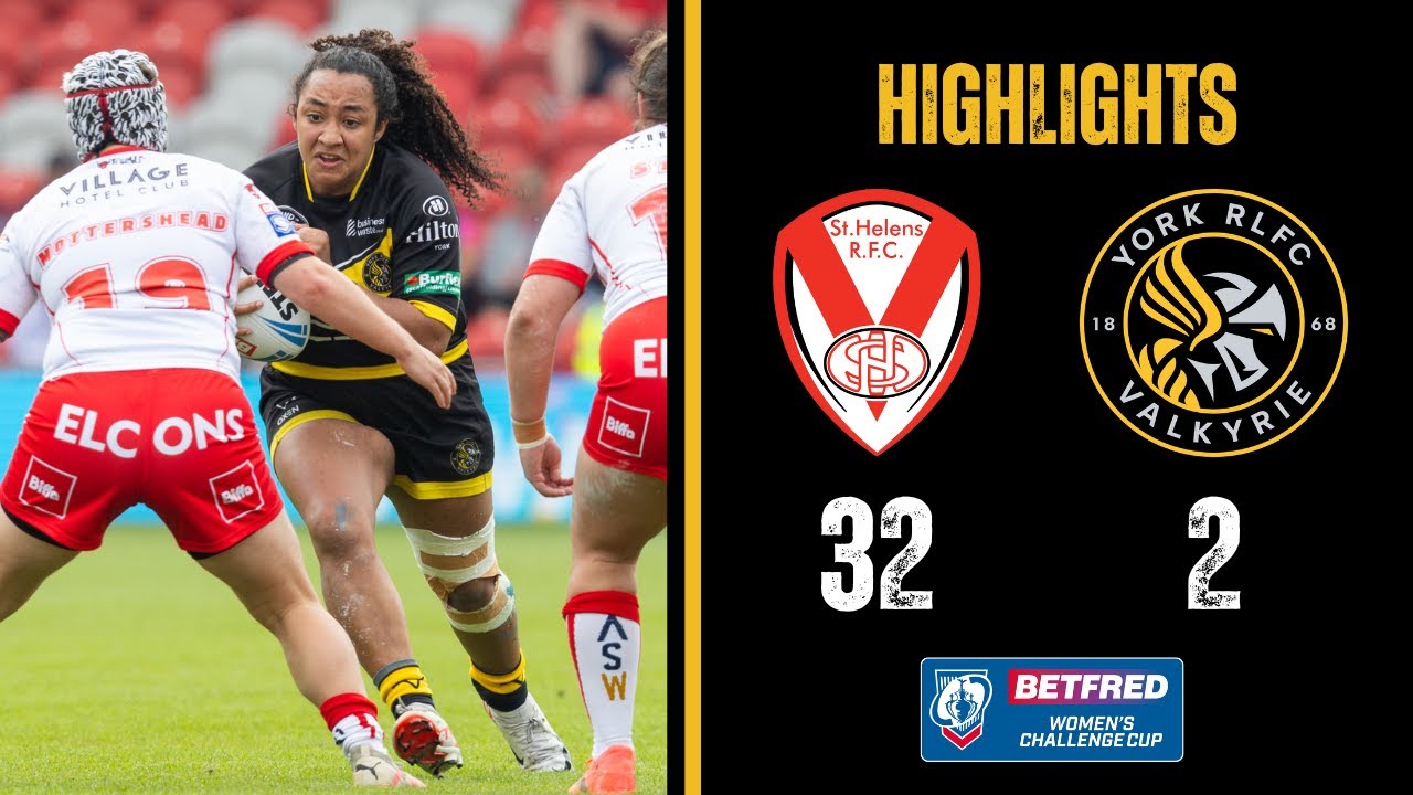 HIGHLIGHTS | St Helens 32-2 York Valkyrie | Betfred Women's Challenge Cup Semi-Finals