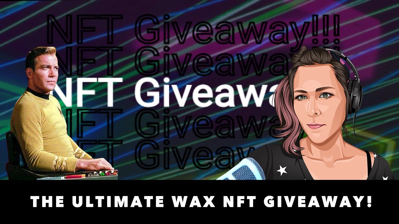 WAX NFTs Giveaway inspired by William Shatner 🖖perhaps? | WAX NFTs + Digital Collectibles Giveaway