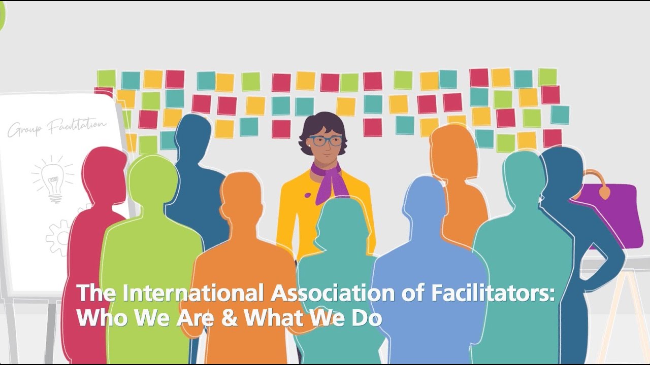 The International Association of Facilitators: Who We Are & What We Do