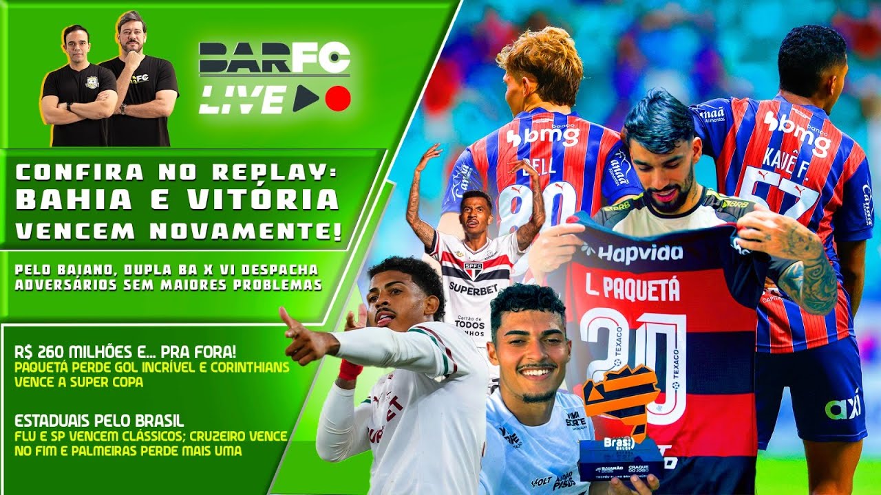 BAR FC LIVE #206 - Bahia e Vitória ocupam as primeiras posições do Baiano; agora o foco é a Série A