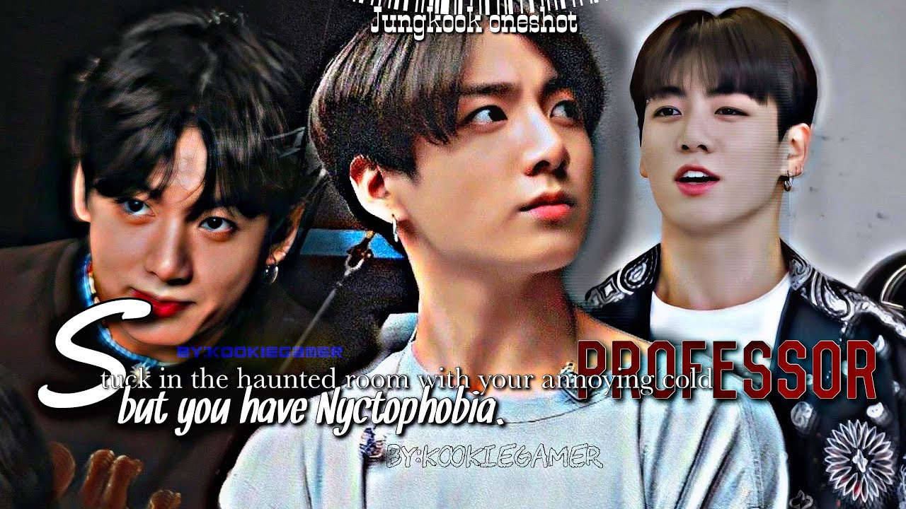 {𝗝𝘂𝗻𝗴𝗸𝗼𝗼𝗸 𝗳𝗳}||Stuck in the haunted room with your cold professor but you have Nyctophobia