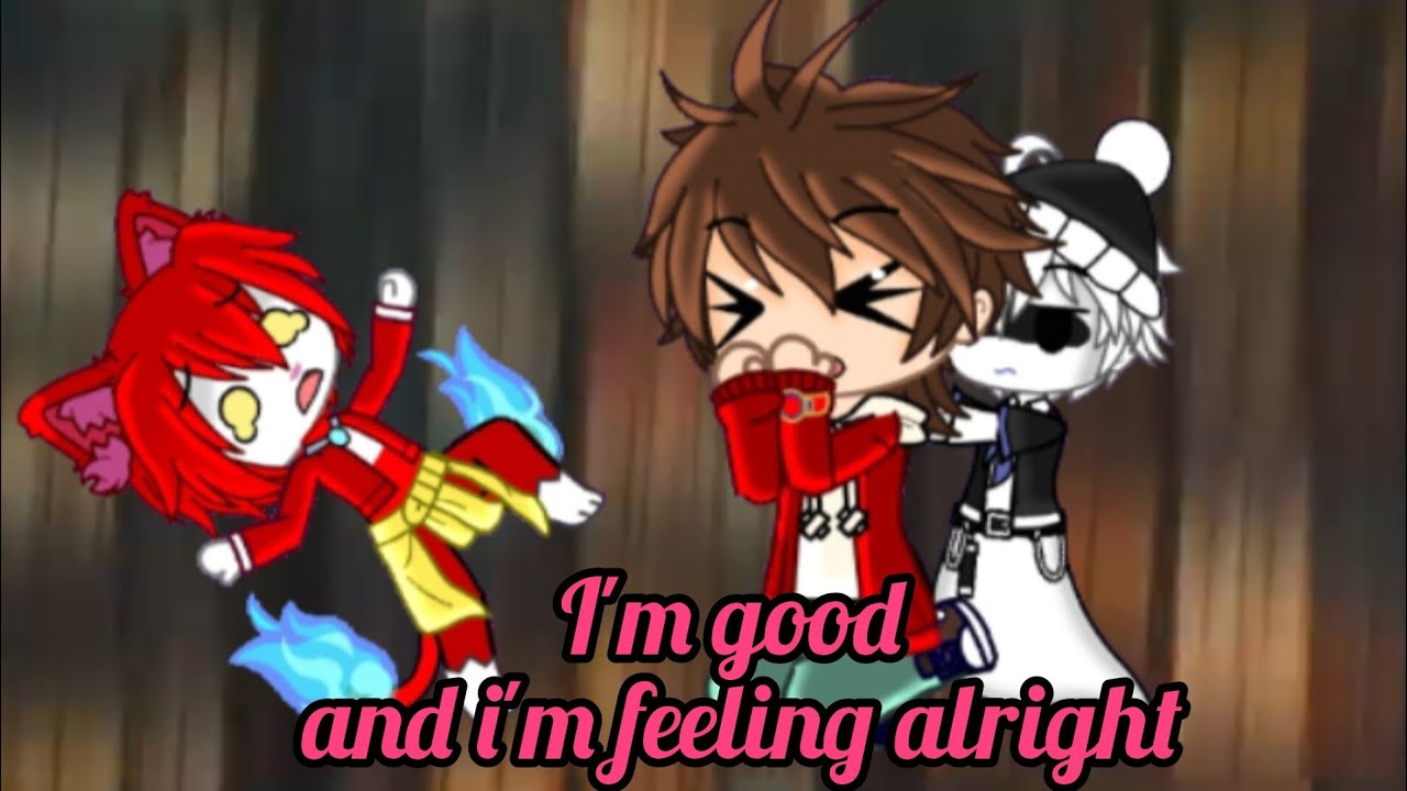 I'm good and i'm feeling alright {Blue}||Caída libre||Old meme||Yo-kai watch||Gacha Nebula