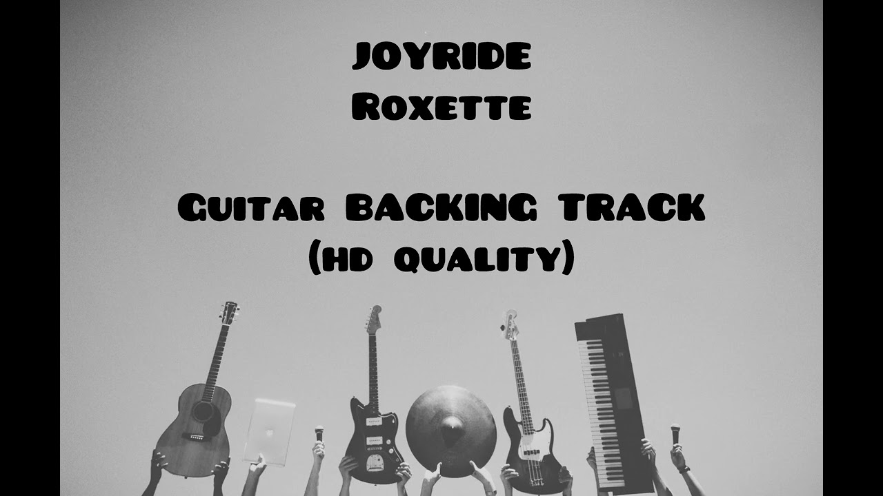 JOYRIDE By Roxette Guitar Backing Track (HD Quality) | For Guitar