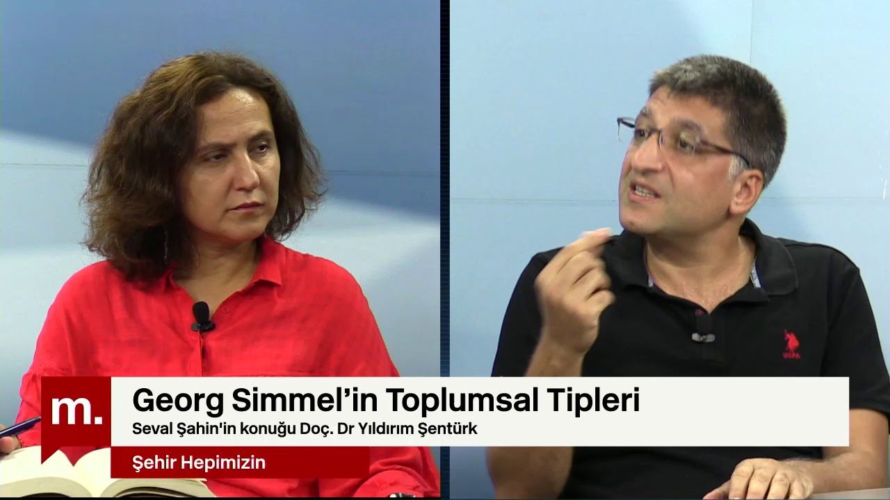 Şehir Hepimizin: Georg Simmel’in Toplumsal Tipleri Konuk: Doç. Dr. Yıldırım Şentürk