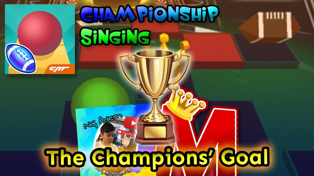 Rolling Sky Singing - The Champions' Goal (Championship) ft. NG Adem