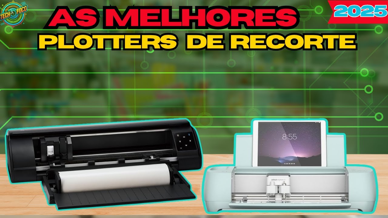 AS MELHORES PLOTTERS DE RECORTE DE 2025/ QUAL A MELHOR Máquina de Corte para Papelaria/ PLOTTER 2025