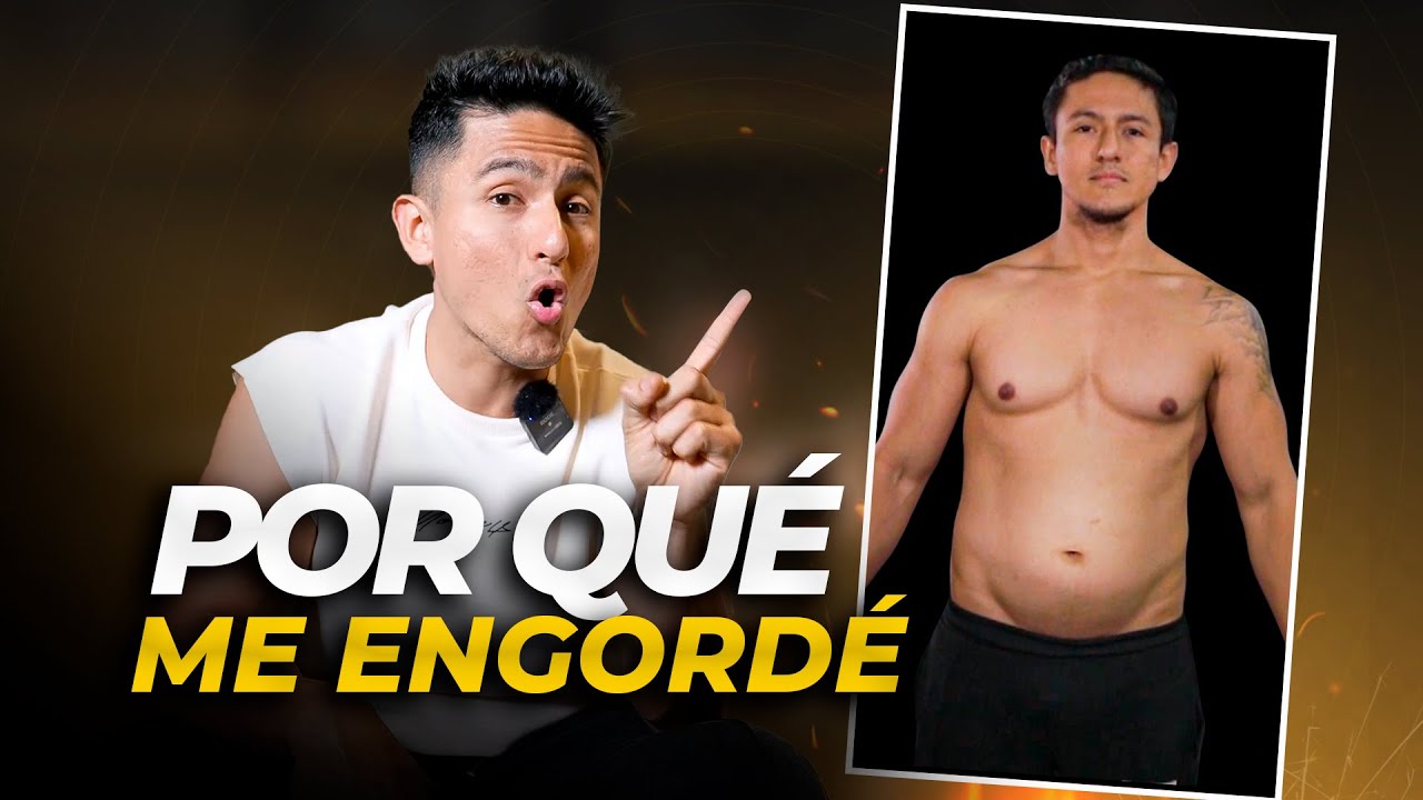 POR QU&Eacute; ME ENGORD&Eacute; | Inicio mi fase de definici&oacute;n