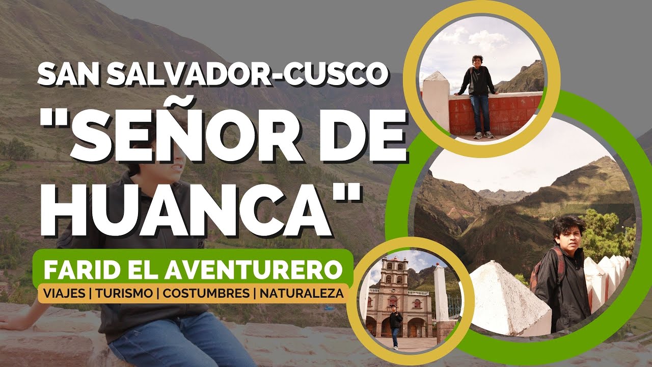 Señor de Huanca Cuzco | Cuzco-Perú, Farid el Aventurero