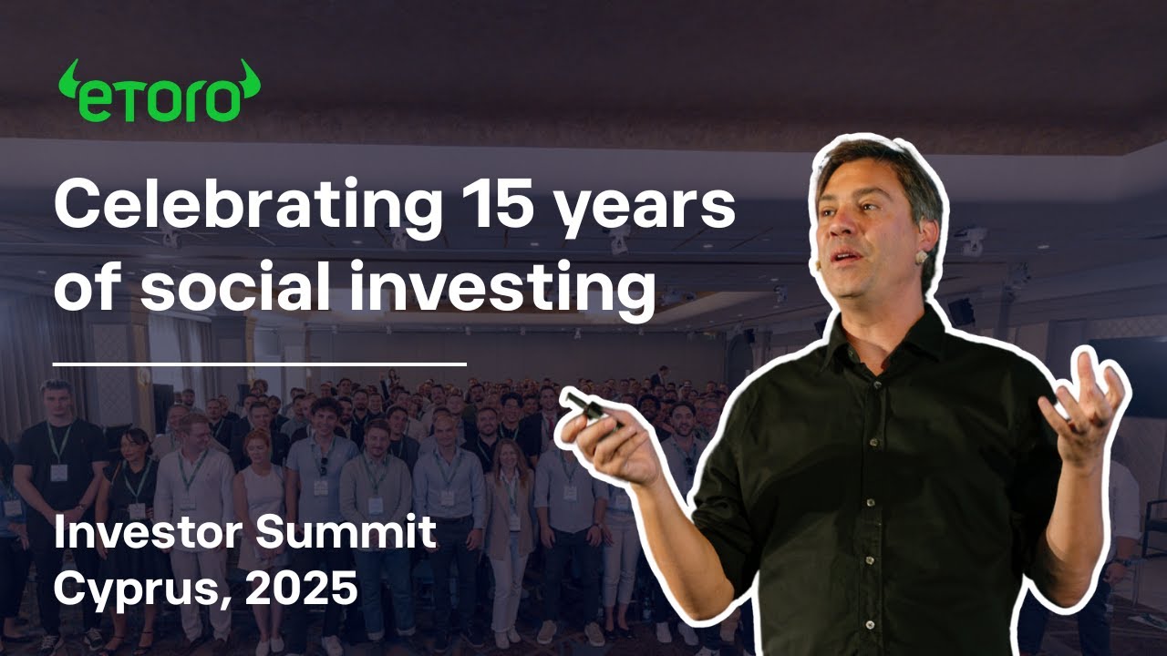 eToro Investor Summit 2025: празднуем 15 лет социальной торговли и инвестиций
