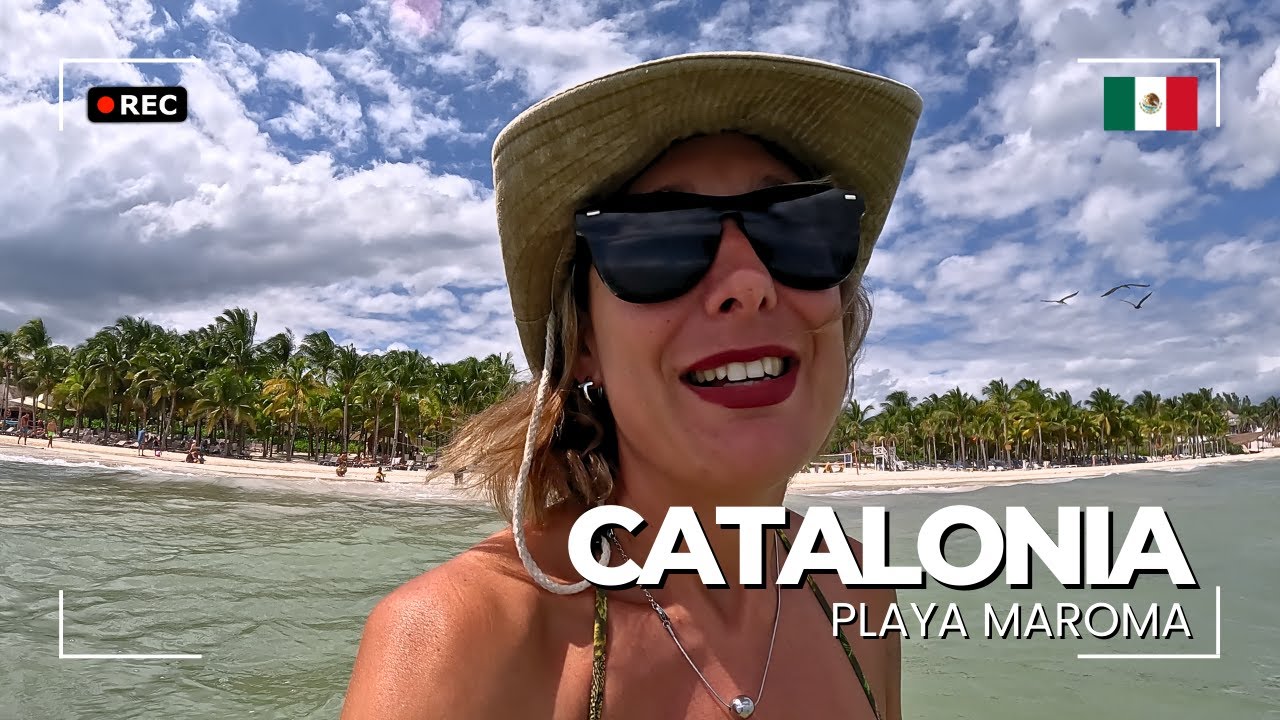 🇲🇽 PLAYA DEL CÁRMEN - MÉXICO |  ✅ Capítulo 18 | CATALONIA playa maroma