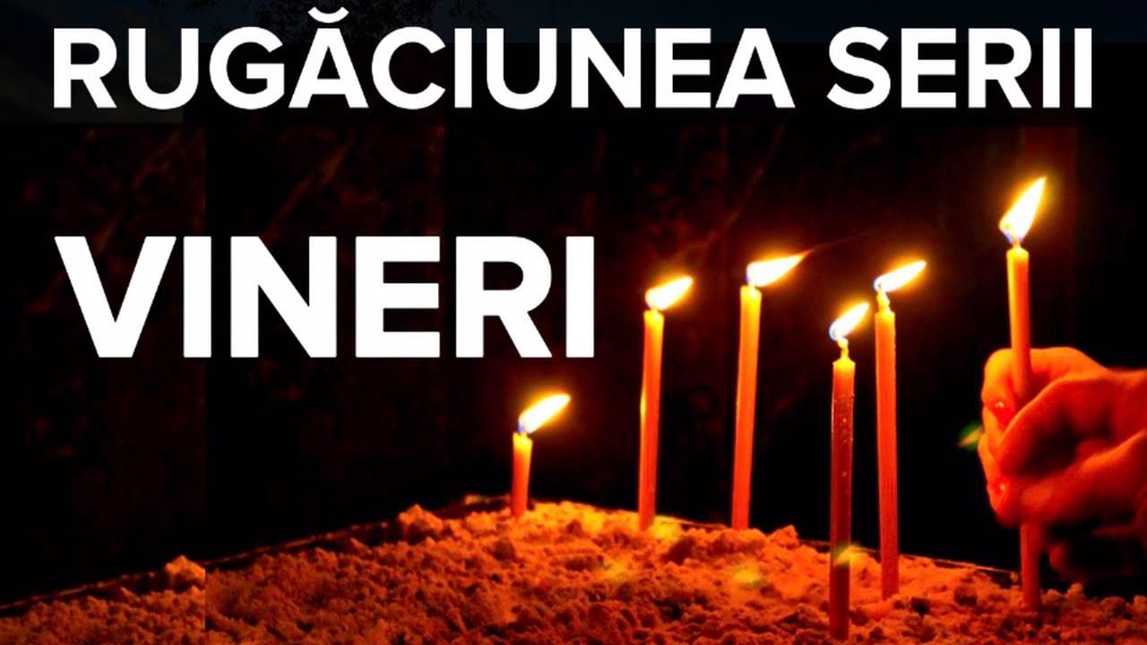 Rugaciunea Serii De Vineri &ndash; Rugaciune Scurta Si Puternica