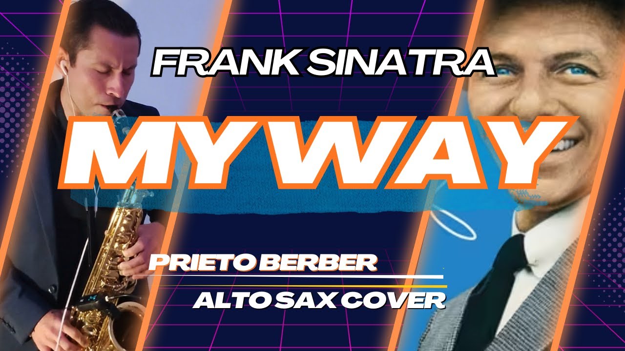 My way - Frank Sinatra (Prieto Berber - Alto Sax) Official Video