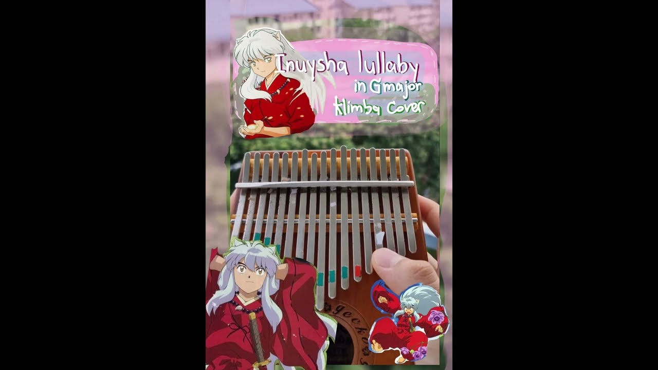 Inuyasha lullaby🐶 in G major Kalimiba cover #lullaby #inuyasha #kalimba #animecover