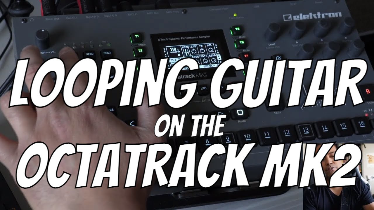 Looping Guitar on the Elektron Octatrack MK2 (Octatrack Tutorial)