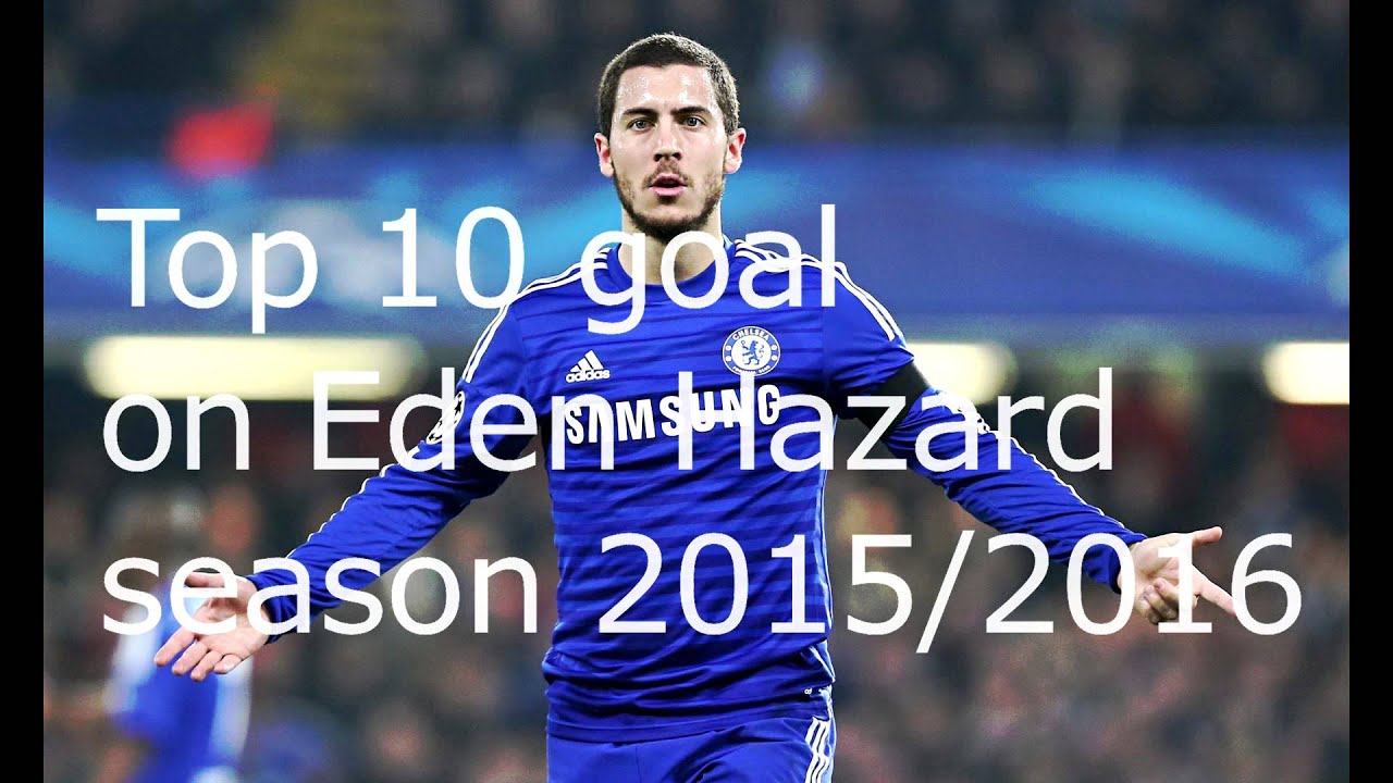 Eden Hazard Top 10 goals season 2015/2016