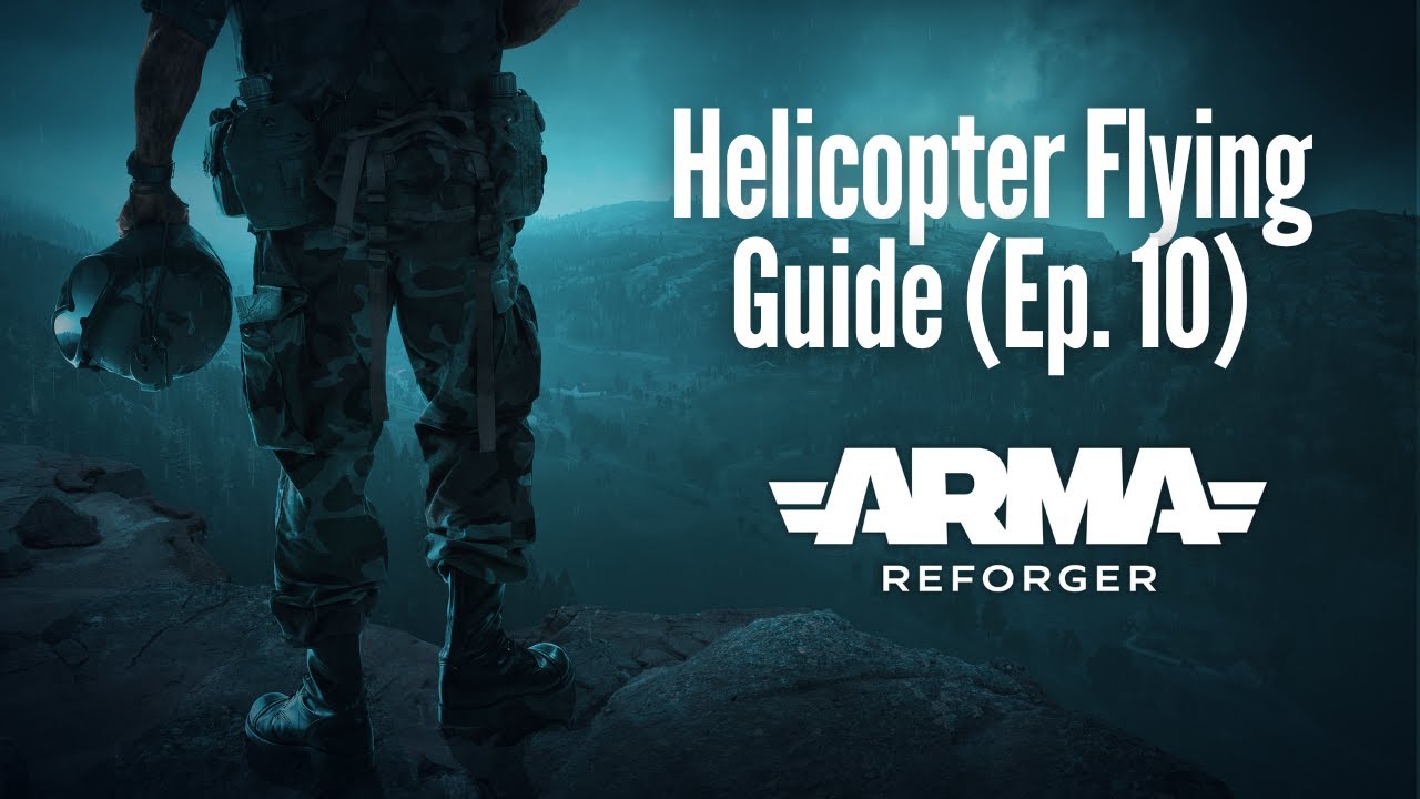 Официальное руководство по Arma Reforger: Руководство по полётам на вертолёте (Эпизод 10)