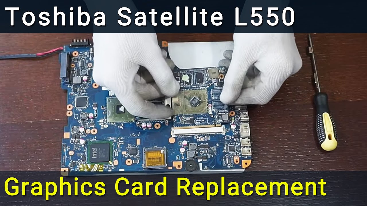 Замена видеокарты на ноутбуке Toshiba Satellite L550