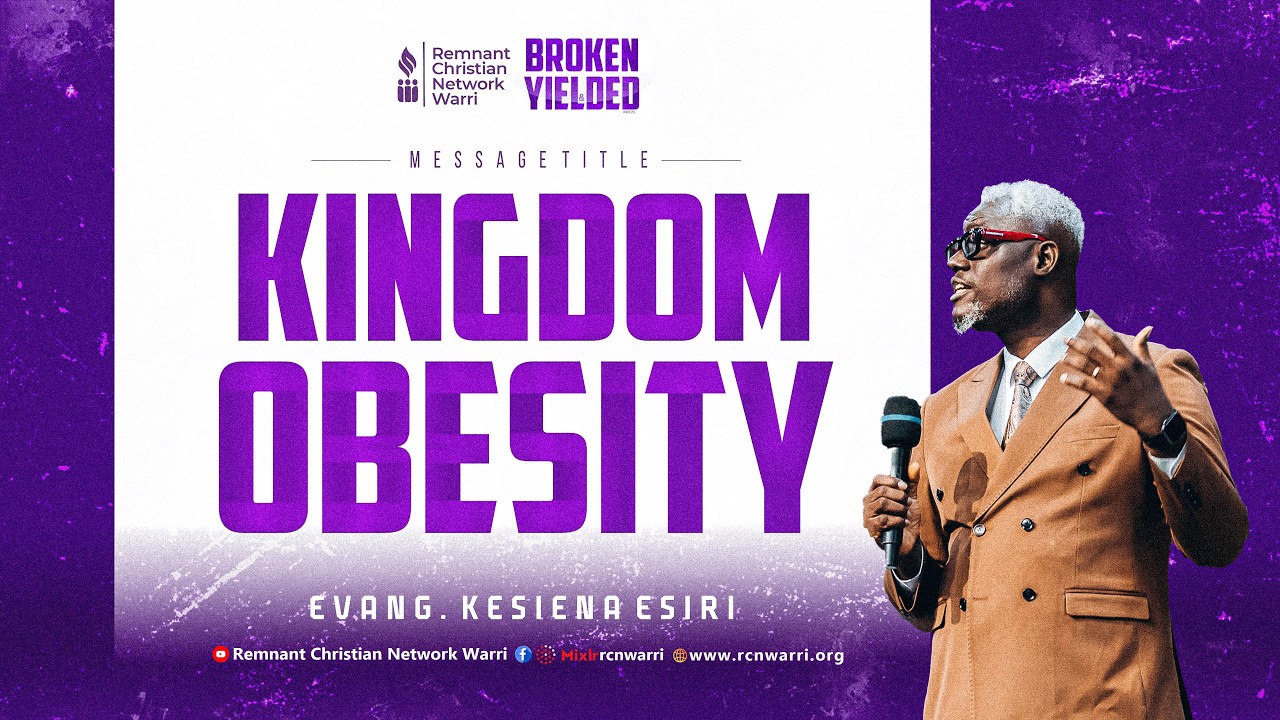 BIBLE STUDY SERIES || KINGDOM OBESITY || EVANG. KESIENA ESIRI