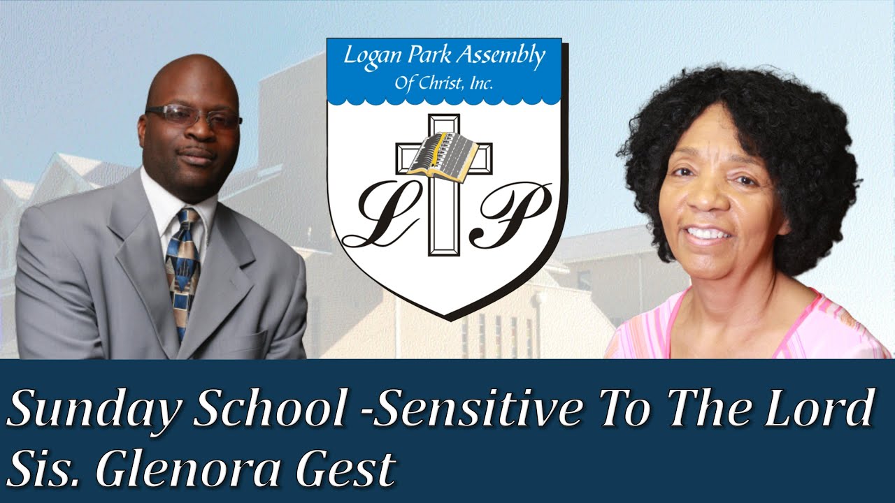 01-31-2021 | Sunday School - Sensitive To The Lord | Logan Park Assembly of Christ