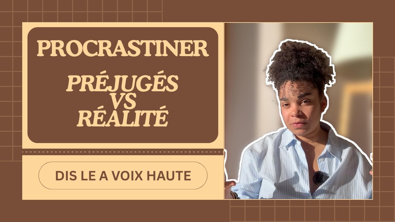 Comment Déconstruire la PROCRASTINATION ?