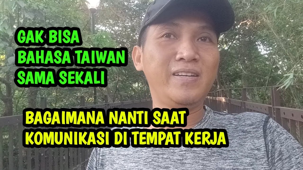 Pertama Kali Datang Ke Taiwan Untuk Bekerja Ke Pabrik Di Taiwan Tidak Bisa Bahasa Taiwan