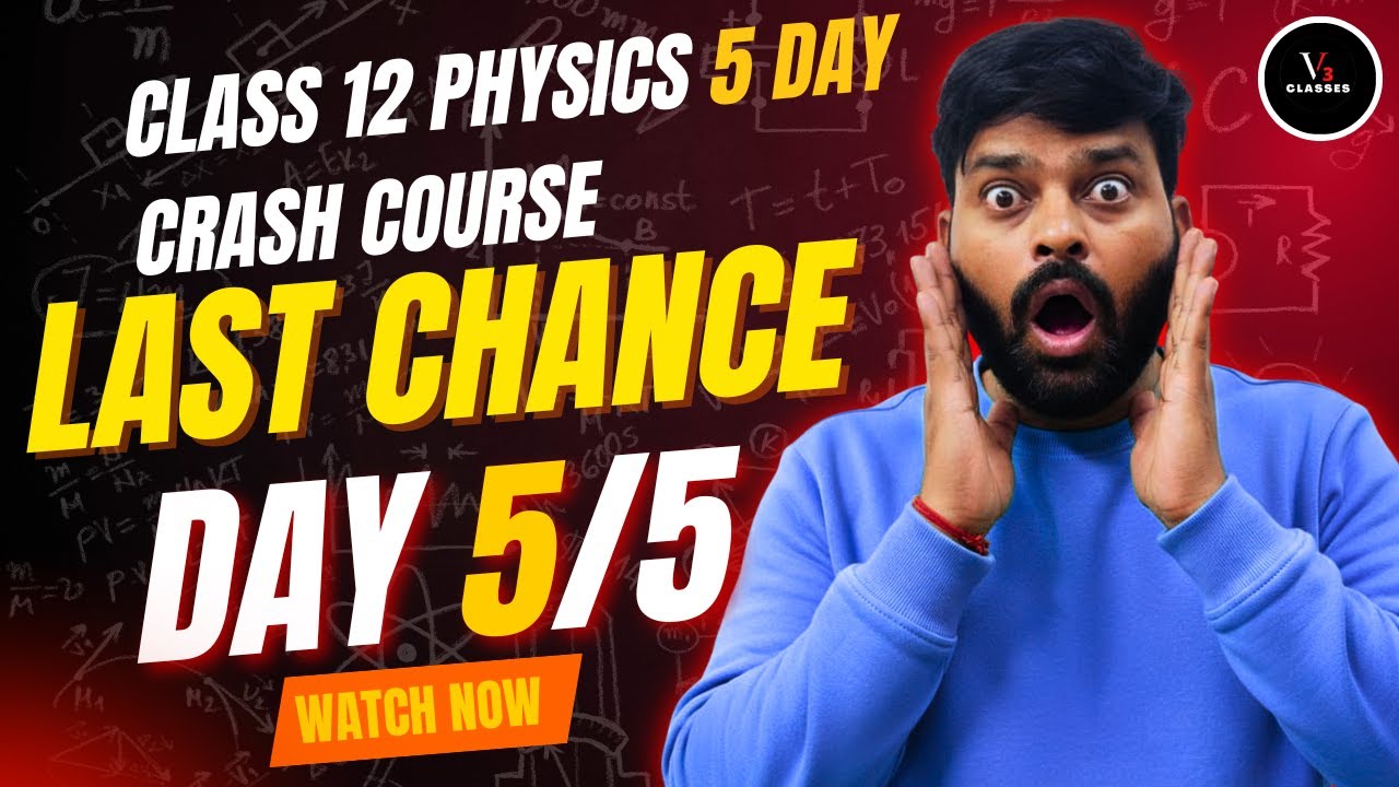 Class 12 Physics Crash Course Episode 5 Last Chance Complete in 5 days [DAY : 5/5].#physics #science