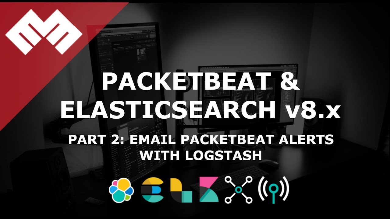 Packetbeat with Elasticsearch 8.x - Part 2: Email Packetbeat Alerts with Logstash