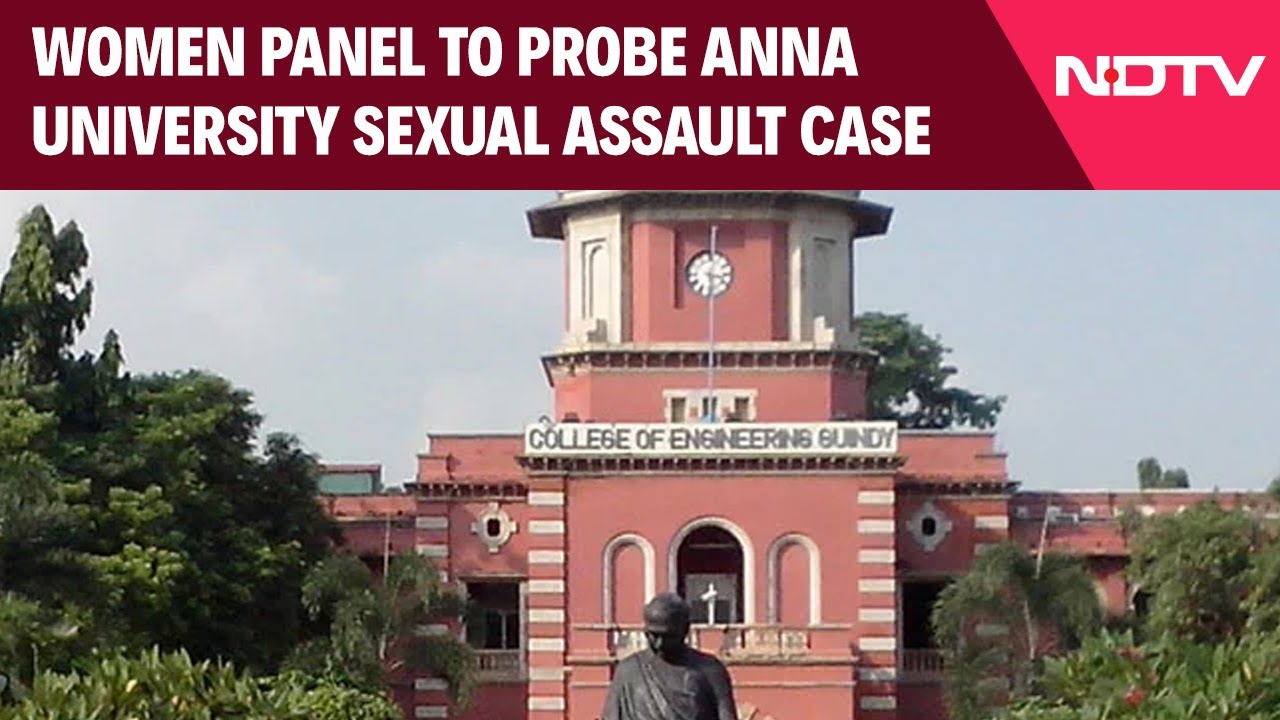 Anna University News Today | Women Panel Team To Probe Anna University Student Sexual Assault Case