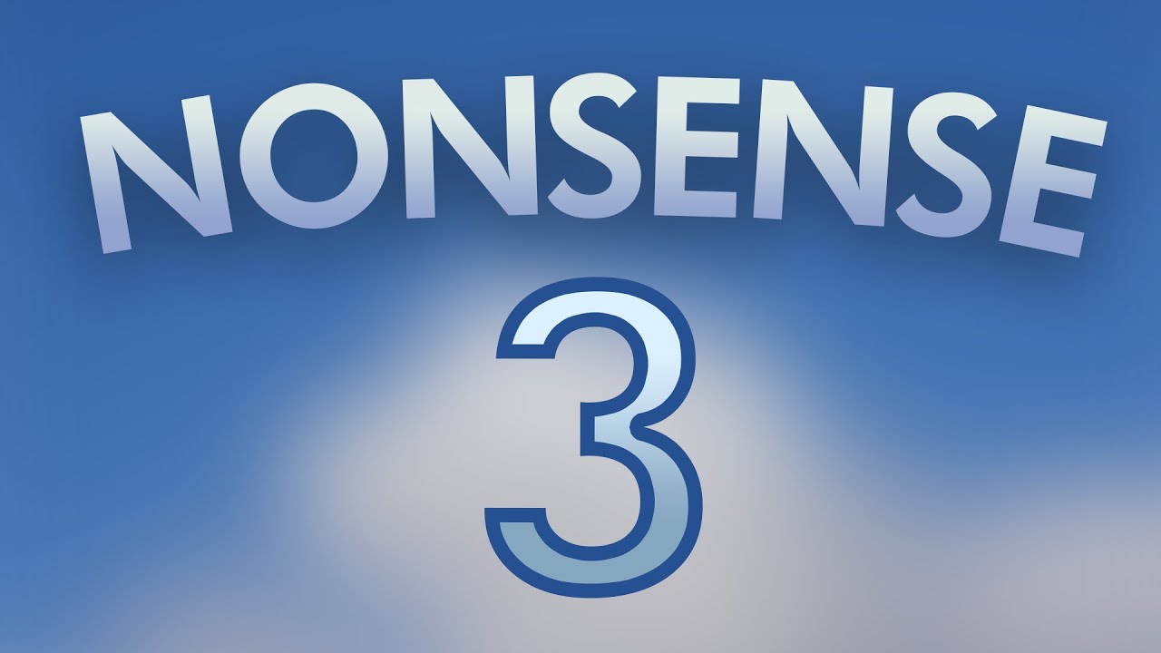 Nonsense - Pt. 3