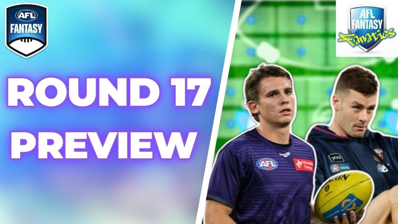 Round 17 Preview | AFL Fantasy 2024