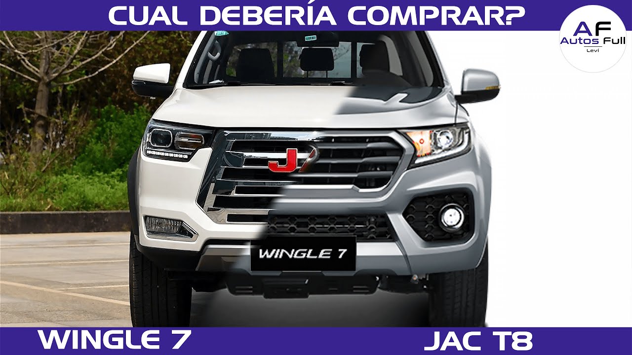 Jac T8 - Wingle 7 ¿Cual Debería Comprar?