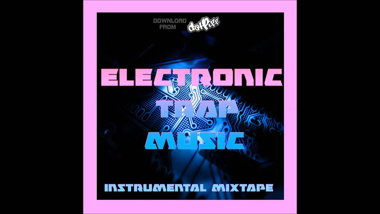 ELECTRONIC TRAP MUSIC (8 CLIP BLEND)