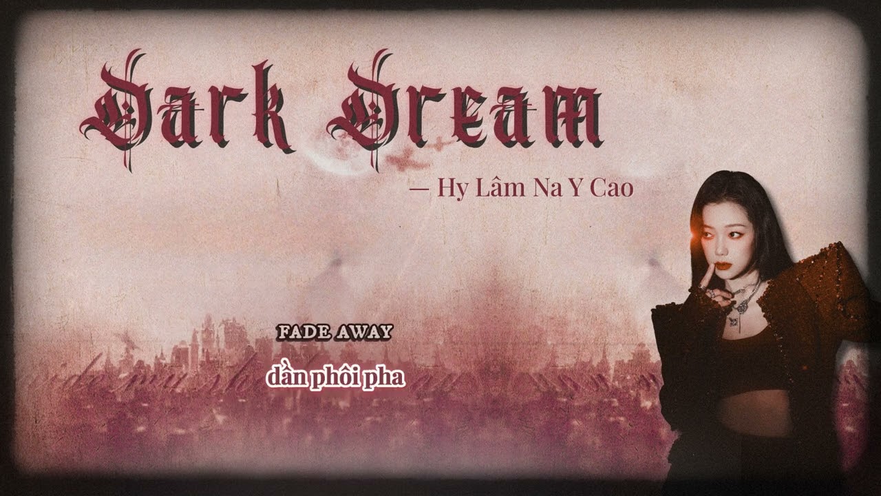 【VIETSUB】《Dark Dream》— Hy Lâm Na Y Cao/Curley G | ED 
