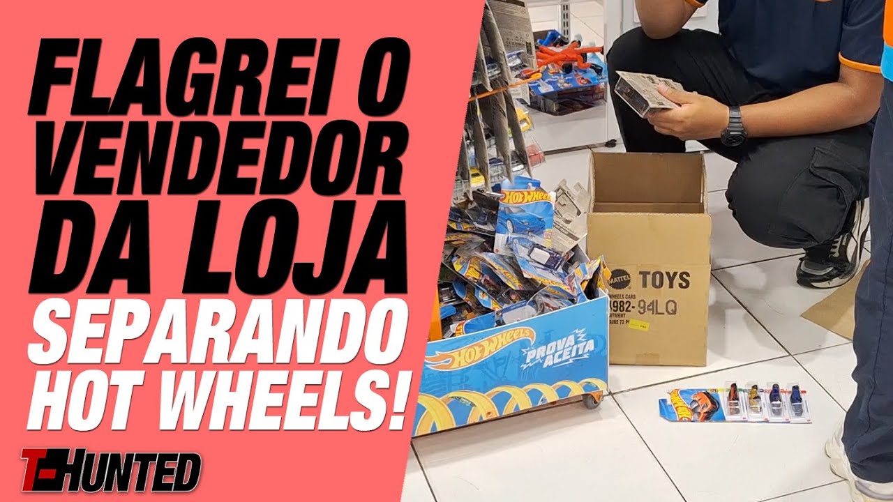 FLAGREI O VENDEDOR DA LOJA SEPARANDO OS MELHORES HOT WHEELS!