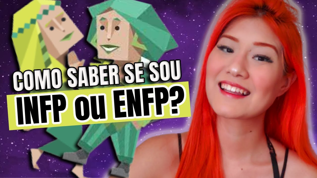 24 Diferenças ENFP e INFP | INFP ou ENFP? | 16 Personalidades | MBTI