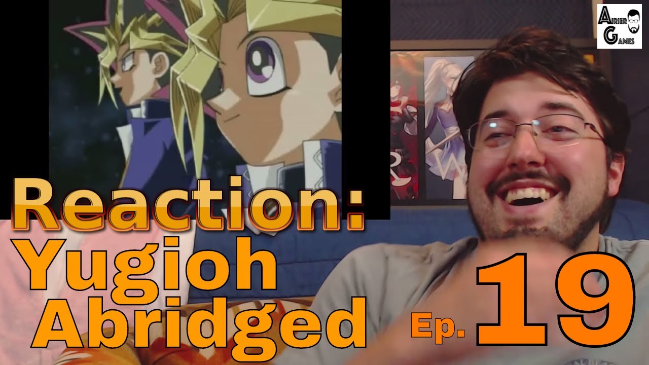 Yugioh Abridged Ep.19: Reaction #AirierReacts
