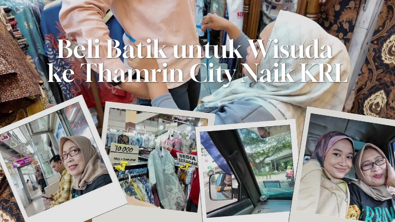 BELI BATIK UNTUK WISUDA KE THAMRIN CITY NAIK KRL, TERNYATA BISA CUSTOM JAHIT BIAR FIT IN BODY ✨